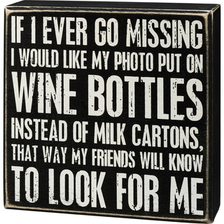 If I Ever Go Missing Box Sign